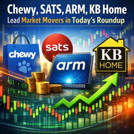 Chewy, SATS, ARM, KB Home Lead Market Movers in Today’s Roundup Chewy, Sats, Arm, Kb Home Lead Market Movers In Today's Roundup