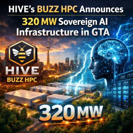 HIVE’s BUZZ HPC Announces 320 MW Sovereign AI Infrastructure in GTA Hive's Buzz Hpc Announces 320 Mw Sovereign Ai Infrastructure In Gta