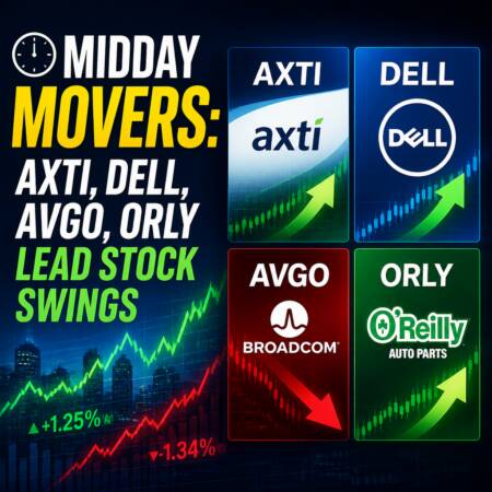 Midday Movers: AXTI, DELL, AVGO, ORLY Lead Stock Swings Midday Movers: Axti, Dell, Avgo, Orly Lead Stock Swings