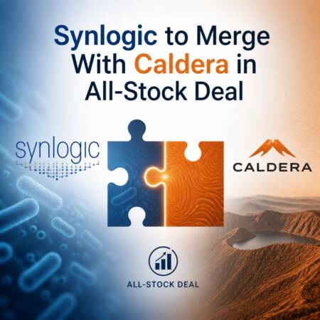 Synlogic to Merge With Caldera in All-Stock Deal Synlogic To Merge With Caldera In All-Stock Deal