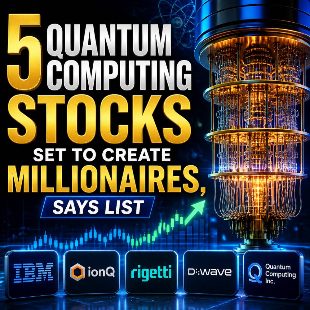 5 Quantum Computing Stocks Set to Create Millionaires, Says List 5 Quantum Computing Stocks Set To Create Millionaires, Says List