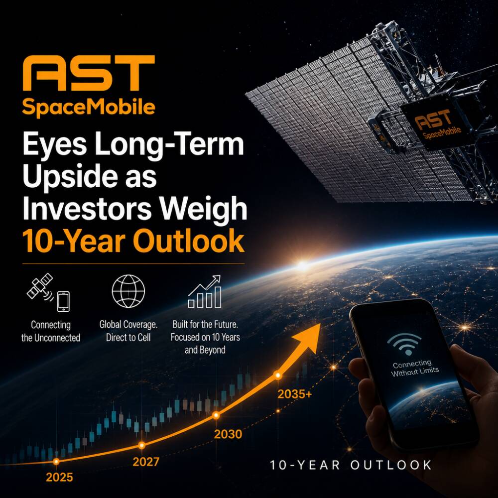 AST SpaceMobile Eyes Long-Term Upside as Investors Weigh 10-Year Outlook Ast Spacemobile Eyes Long-Term Upside As Investors Weigh 10-Year Outlook