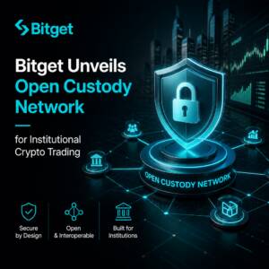 Bitget Unveils Open Custody Network For Institutional Crypto Trading