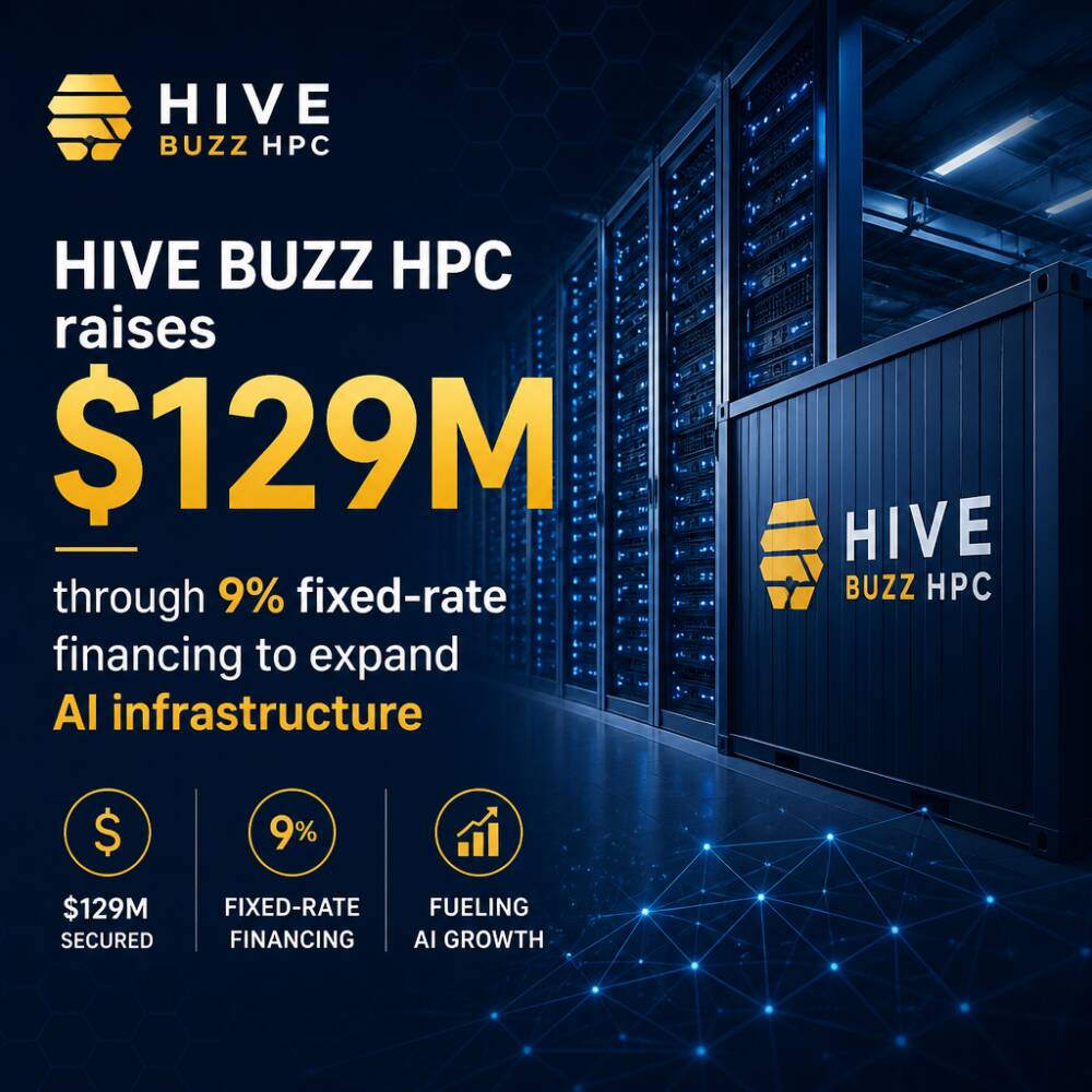 Hive Buzz HPC raises $129m through 9% fixed-rate financing to expand AI infrastructure Hive Buzz Hpc Raises $129m Through 9% Fixed-Rate Financing To Expand Ai Infrastructure